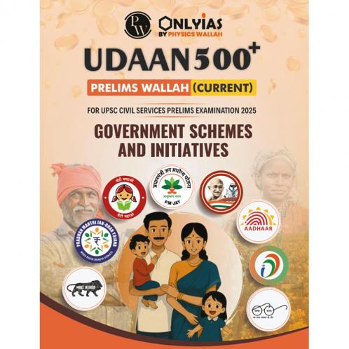 PW UPSC UDAAN 500+ (Prelims Wallah Current) Government Schemes and Initiatives | 500 Days Current Affairs Revision Booklet l For UPSC Civil Services Prelims Exam 2025