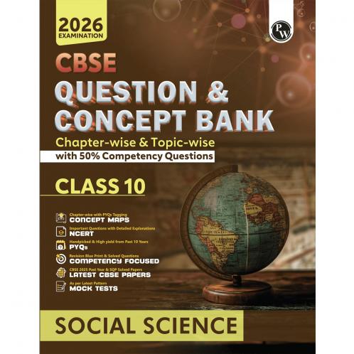 PW CBSE Question & Concept Bank (QCB) Class 10 Social Science Chapter-wise and Topic-wise Solved Questions For 2026 Exams with 50% Competency Based Question