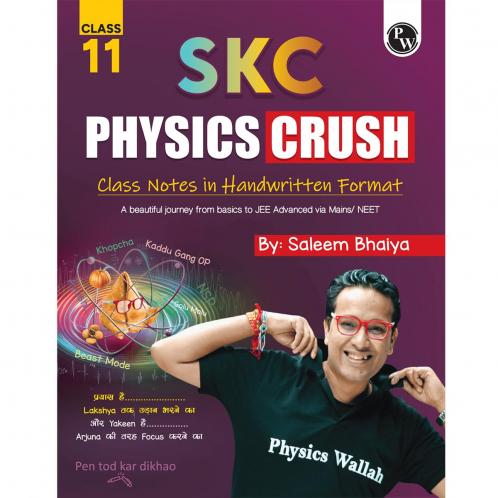 PW SKC Physics Crush Class 11 Handwritten Format Notes By Saleem Sir For JEE and NEET Exams | A Beautiful Journey From Basic to JEE Advanced via JEE/ NEET