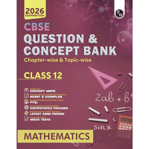 PW CBSE Question & Concept Bank (QCB) Class 12 Mathematics Chapter-wise and Topic-wise Solved Questions For 2026 Exams with 50% Competency Based Question
