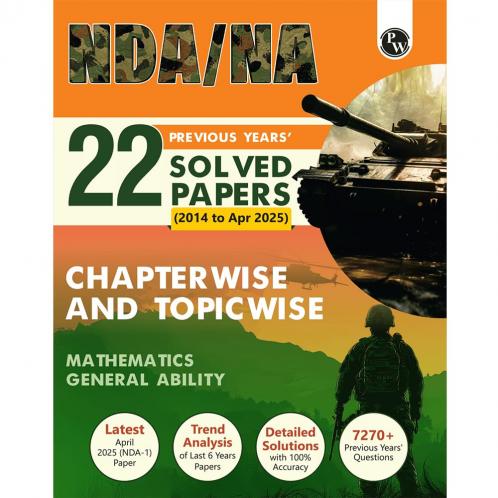 PW NDA/NA National Defence Academy & Naval Academy 22 Previous Years Solved Papers (2014 - Apr 2025) Chapterwise & Topicwise PYQs l Maths & General Ability For 2025-26 Exams