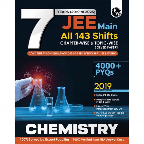 PW JEE Main 7 Years (2019 - 2025) Chemistry All 144 Shifts Online Previous Years Solved Papers Chapterwise and Topicwise PYQs For JEE Main 2026 Exams | Concentrate on Relevance