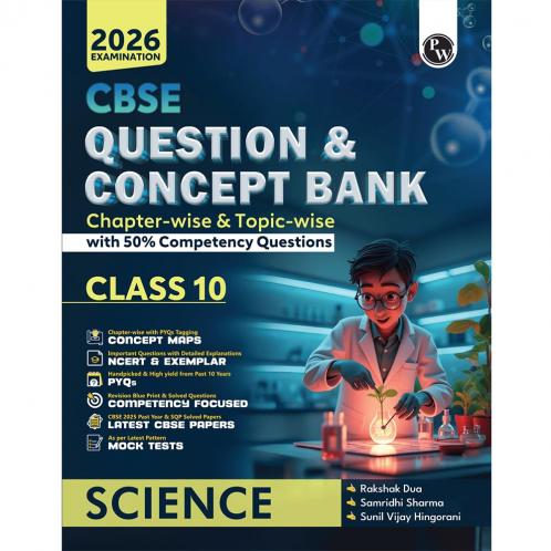 PW CBSE Question & Concept Bank (QCB) Class 10 Science Chapter-wise and Topic-wise Solved Questions For 2026 Exams with 50% Competency Based Question