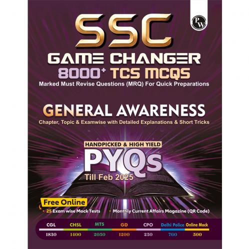PW SSC Game Changer General Awareness 8000+ TCS MCQ For 2025 SSC Exams | Chapter Topic & Exam-wise Previous Year Solved Questions (PYQs) | For CGL CHSL MTS CPO GD Delhi Police Steno