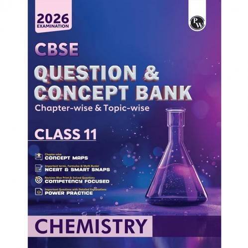 PW CBSE Question & Concept Bank (QCB) Class 11 Chemistry Chapter-wise and Topic-wise Solved Questions For 2026 Exams with Competency Based Question