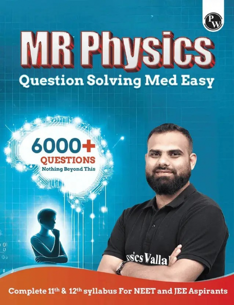 PW MR Physics Questions Solving Med Easy | Chapterwise and Topicwise 6000+ Practice Questions with Answer Keys | Complete Class 11 & 12 Syllabus For NEET and JEE