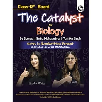 PW Class 12 Board The Catalyst For Biology with Most Relevant Practice Questions Booklet By Samapti Mam & Yashika Mam For 2026 Exam | Handwritten Notes | Detailed Theory PYQs