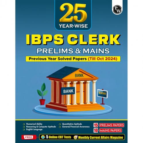 PW IBPS Clerk 25 Year-wise Prelims & Mains Previous Year Solved Papers Till Oct 2024 with 5 Online CBT Tests for Exam 2025-26 (PYQs) English Edition