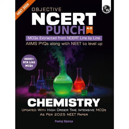PW Objective NCERT Punch 4.0 Chemistry For NEET 2026 By Pankaj Sijairya l Updated with High Order Time Intensive MCQs and AIIMS PYQs As Per 2025 NEET Paper