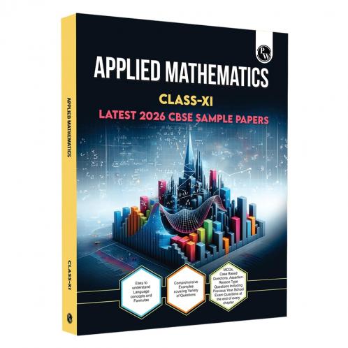 PW CBSE Class 11 Applied Mathematics Chapter-wise Textbook l 500+ MCQs and Practice Questions with Detailed Solutions and Flowcharts & CBSE 2026 Sample Papers