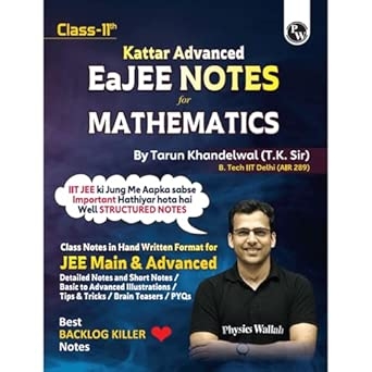PW EaJEE Handwritten Notes For Mathematics Class 11 JEE Main & Advanced By Tarun Khandelwal (T.K. Sir) | Chapterwise and Topicwise Questions | Handpicked PYQs