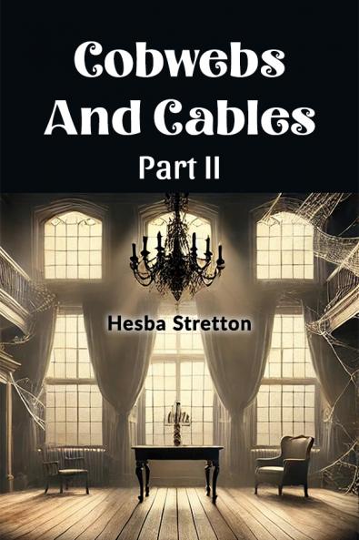 Cobwebs And Cables Part II