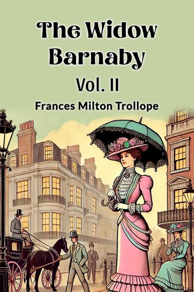 The Widow Barnaby Vol. II