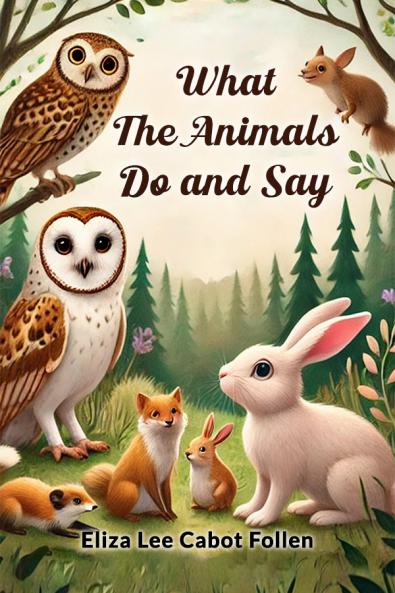 What the Animals Do and Say