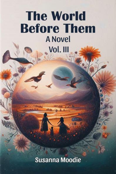 The World Before Them A Novel Vol. III