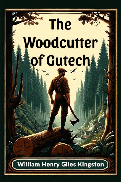 The Woodcutter of Gutech