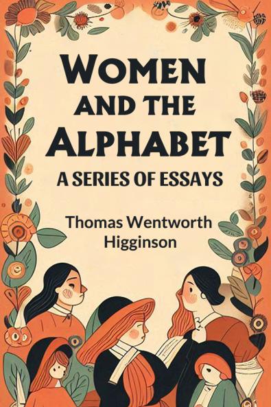 Women and the Alphabet A Series of Essays