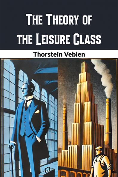 The Theory of the Leisure Class