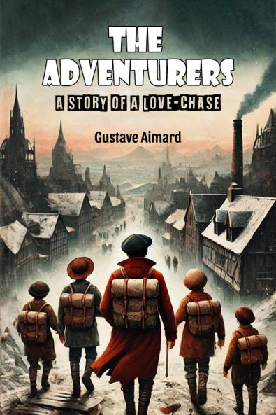 The Adventurers A Story of a Love-Chase