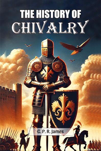 The History Of Chivalry