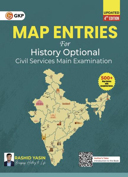 GKP History Optional Map Entries for Civil Services Mains Examination 4th Edition | Comprehensive Guide for UPSC History Optional | 500+ Map Entries with Detailed Explanations & Practice by Rashid Yasin