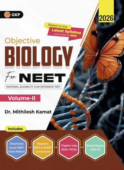 GKP NEET 2026 : Objective Biology Volume - II