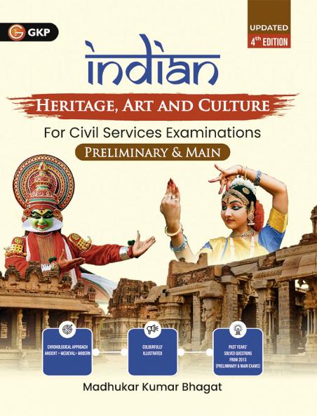 GKP Indian Heritage Art and Culture for UPSC & State Civil Services Prelims & Main by Madhukar Bhagat | Chronological Approach (Ancient to Modern) | 4th Edition | With Solved PYQs (2013–Present) Illustrations & Chapter-Wise Practice Questions