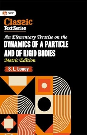 GKP An Elementary Treatise on the Dynamics of A Particle & Of Rigid Bodies (Metric Edition)