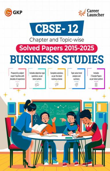 GKP CBSE Class XII 2026 : Business Studies - Chapter and Topic-wise Solved Papers 2015-2025