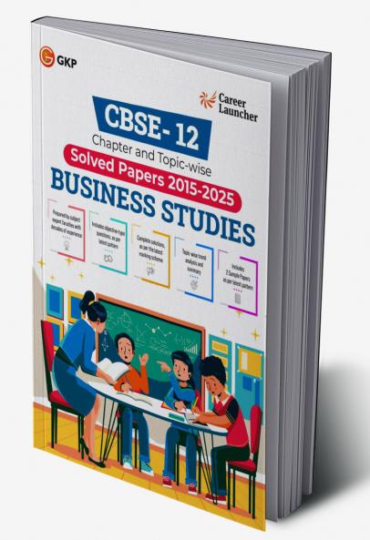 GKP CBSE Class XII 2026 : Business Studies - Chapter and Topic-wise Solved Papers 2015-2025