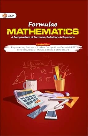 GKP Formulae Mathematics : A Compendium of Formulae Definitions and Equations