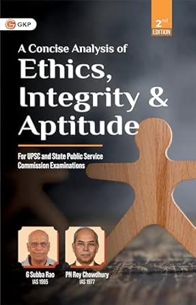 GKP A Concise Analysis of Ethics Integrity and Aptitude 2ed| Past 5 years Ethics Question Papers|Ethics & Human Values | Ethical Reasoning | Role of Family & Society | Emotional Intelligence | Work Culture | Corporate Governance