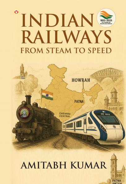 Indian Railways : From Steam to Speed