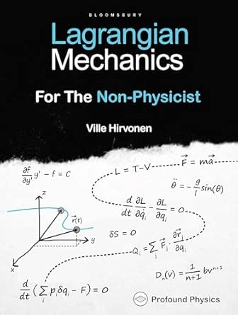 Lagrangian Mechanics For The Non-Physicist (The Modern Physics Series)