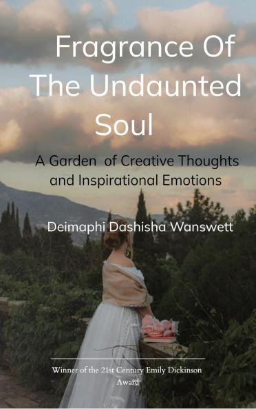 Fragrance Of The Undaunted Soul A Garden of Creative Thoughts and Inspirational Emotions