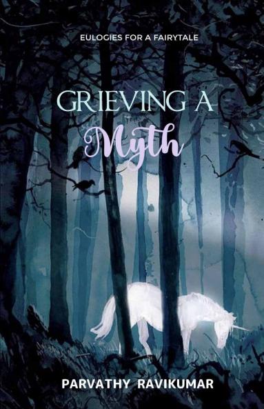 Grieving A Myth   Eulogies of a fairytale