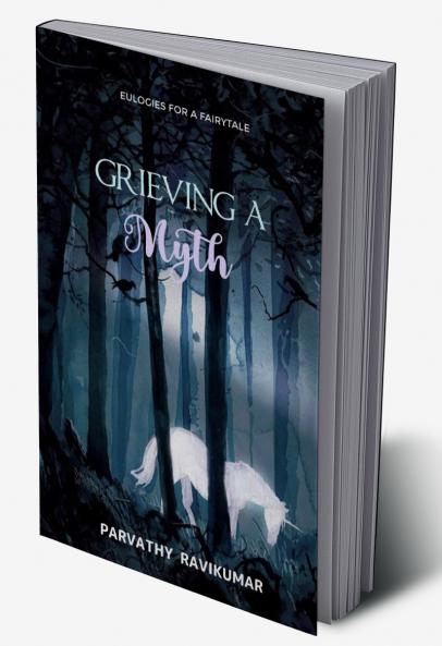Grieving A Myth   Eulogies of a fairytale