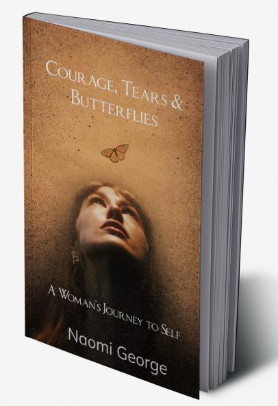 Courage Tears & Butterflies   A Woman's Journey to Self