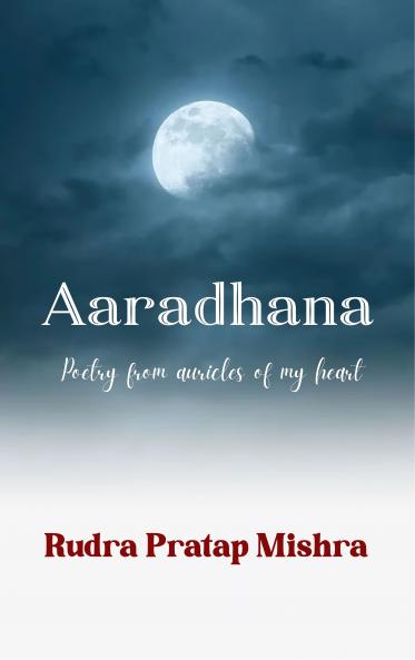 Aaradhana Poetry from auricles of my heart