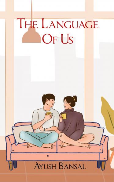 The Language Of Us A Collection of Love's Unspoken Words