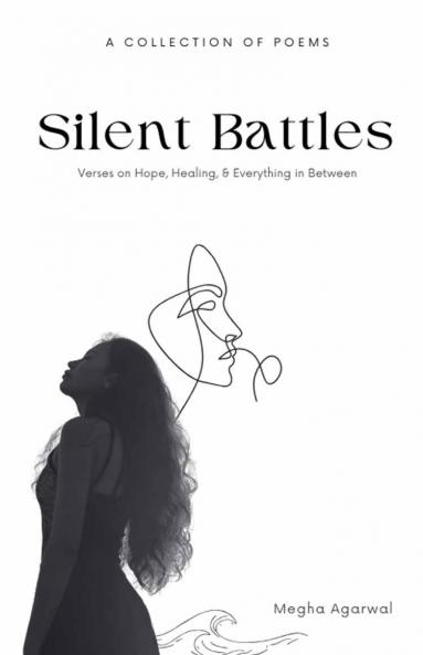 Silent Battles   Poems of Hope Healing and Everything In Between