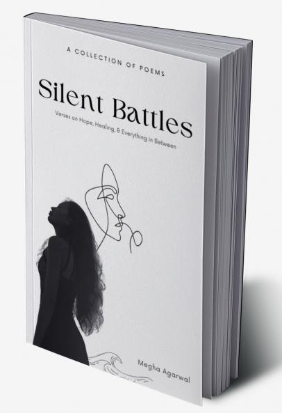 Silent Battles   Poems of Hope Healing and Everything In Between