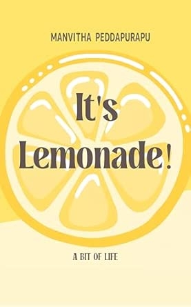 It's lemonade!: A bit of life