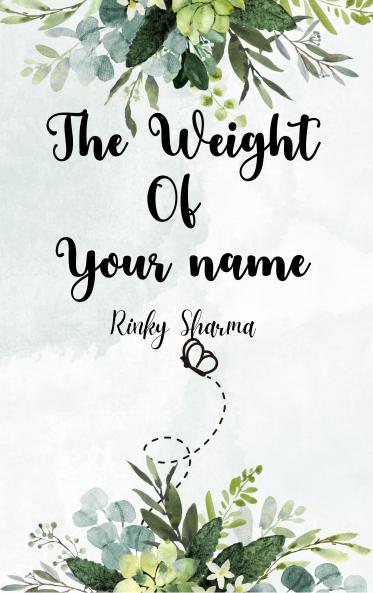 The Weight Of Your Name