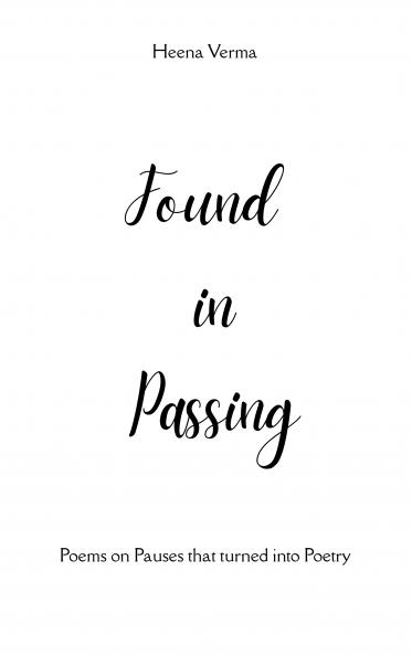 Found in Passing Poems on Pauses that turned into Poetry