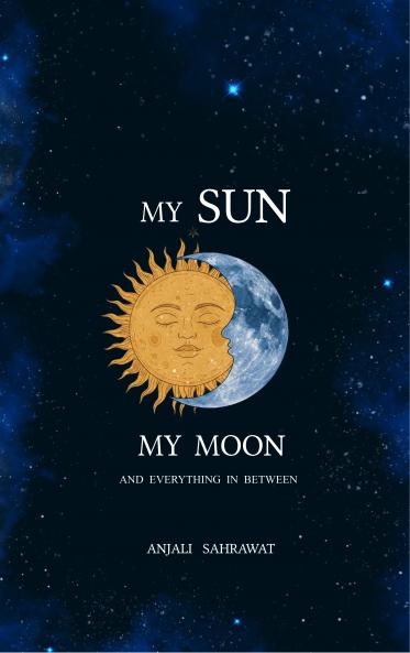 My sun My moon and everything in between