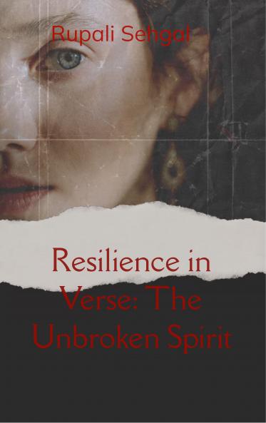Resilience in Verse: The Unbroken Spirit She Endures She Fights She Wins