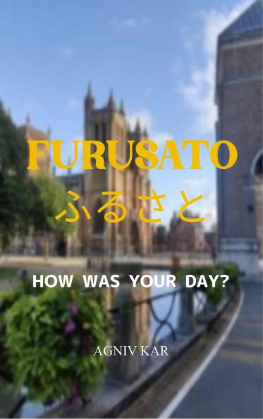 FURUSATO HOW WAS YOUR DAY?