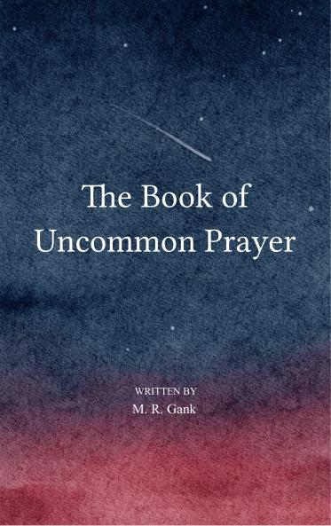 The Book of Uncommon Prayer
