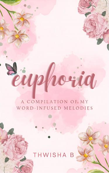 euphoria a compilation of my word-infused melodies
